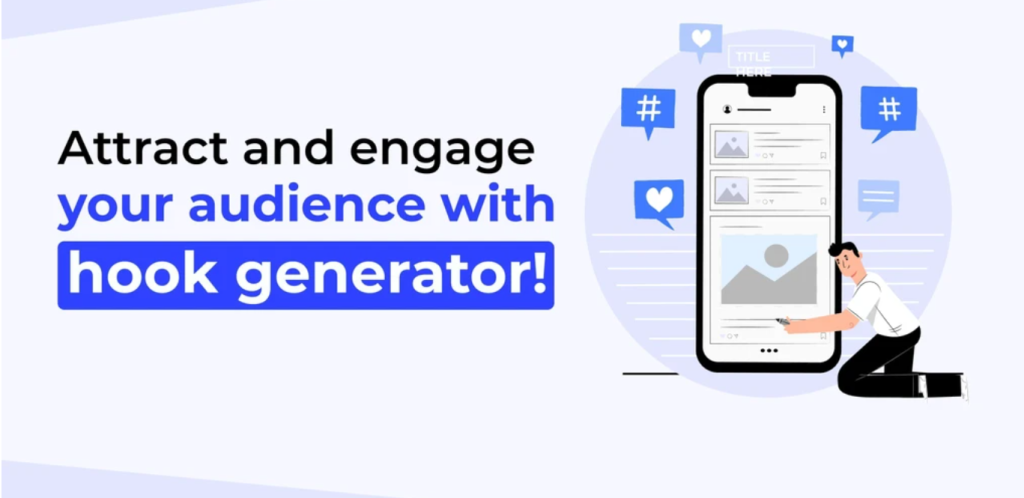 How to generate engaging hooks with our hook generators?